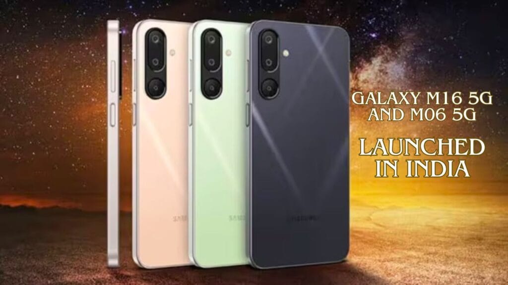Galaxy M16 5G and M06 5G