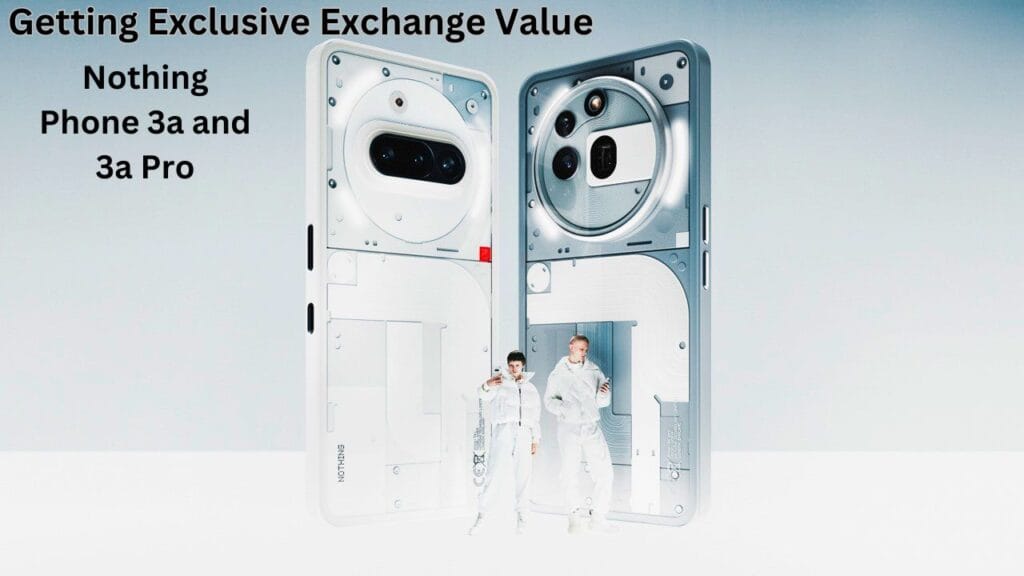 Nothing Phone 3a and 3a Pro