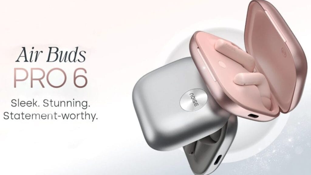 Noise Air Buds Pro 6